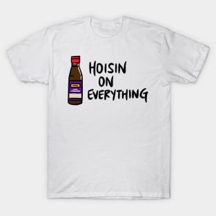 Hoisin on Everything T-Shirt